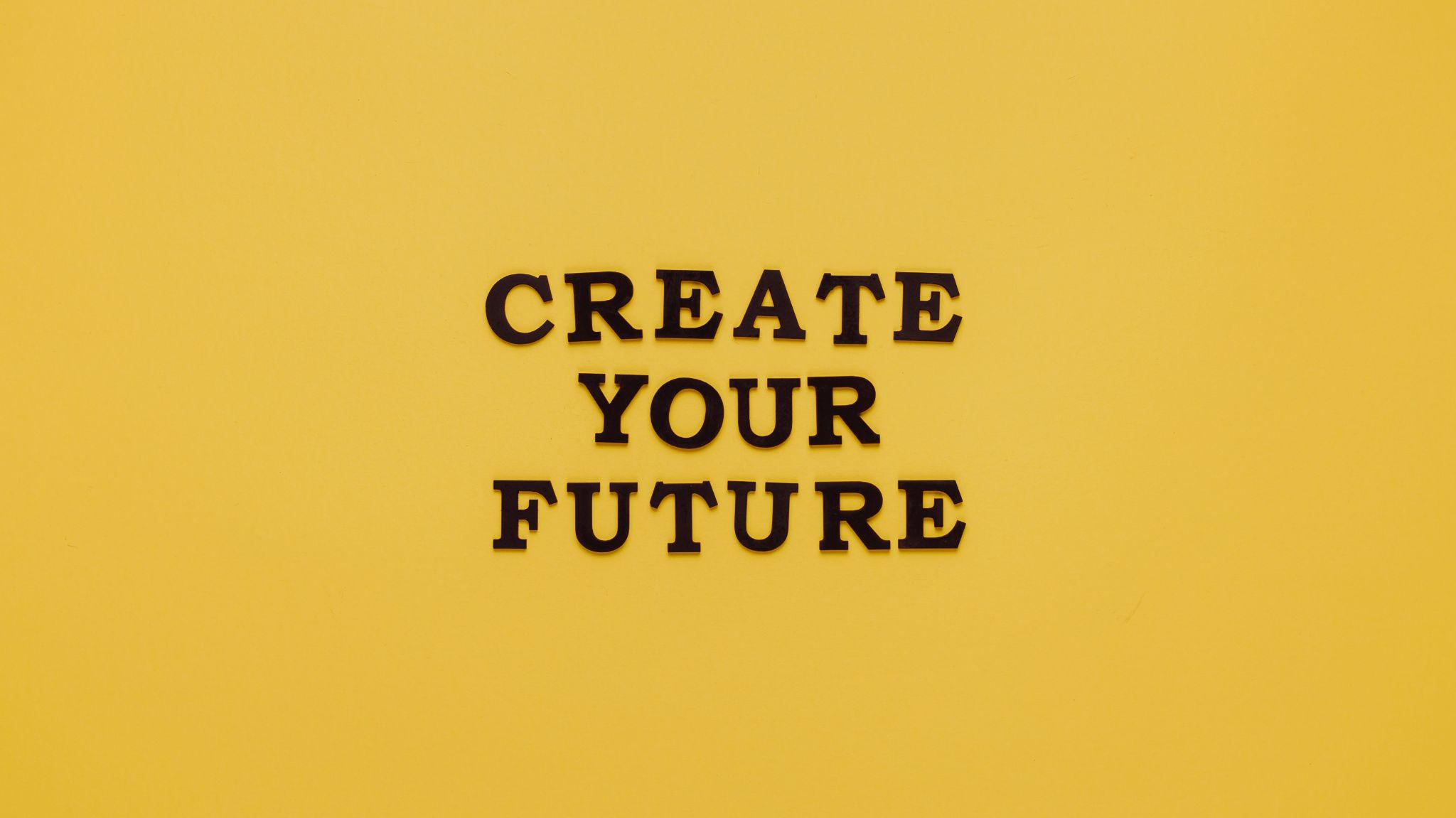 Create Your Future” as an Addiction Recovery Quote and Saying.